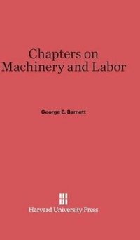 bokomslag Chapters on Machinery and Labor