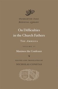 bokomslag On Difficulties in the Church Fathers: The Ambigua