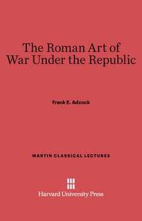 bokomslag The Roman Art of War Under the Republic