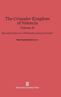 bokomslag The Crusader Kingdom of Valencia: Reconstruction on a Thirteenth-Century Frontier, Volume 2