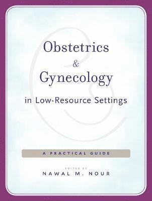 bokomslag Obstetrics and Gynecology in Low-Resource Settings