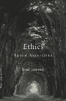 bokomslag Ethics After Aristotle