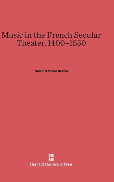 bokomslag Music in the French Secular Theater, 1400-1550