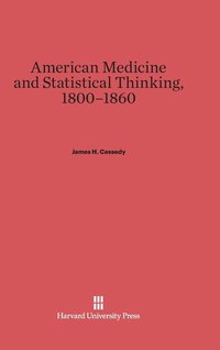 bokomslag American Medicine and Statistical Thinking, 1800-1860