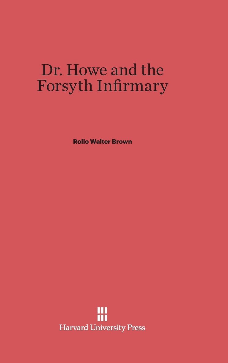 Dr. Howe and the Forsyth Infirmary 1