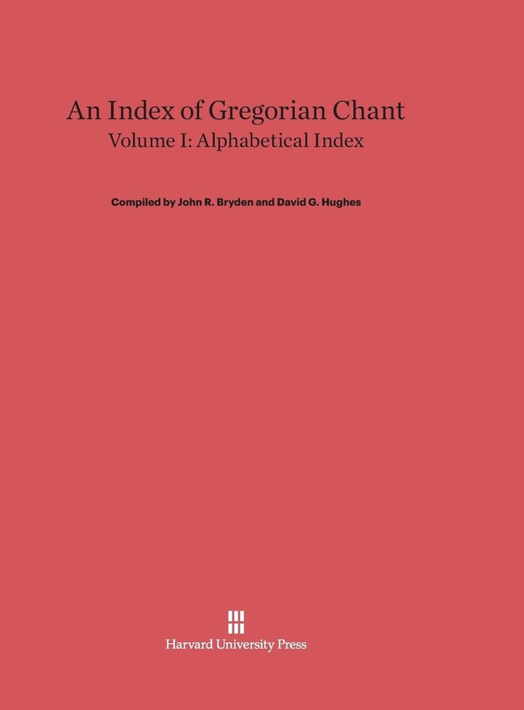 An Index of Gregorian Chant, Volume I 1