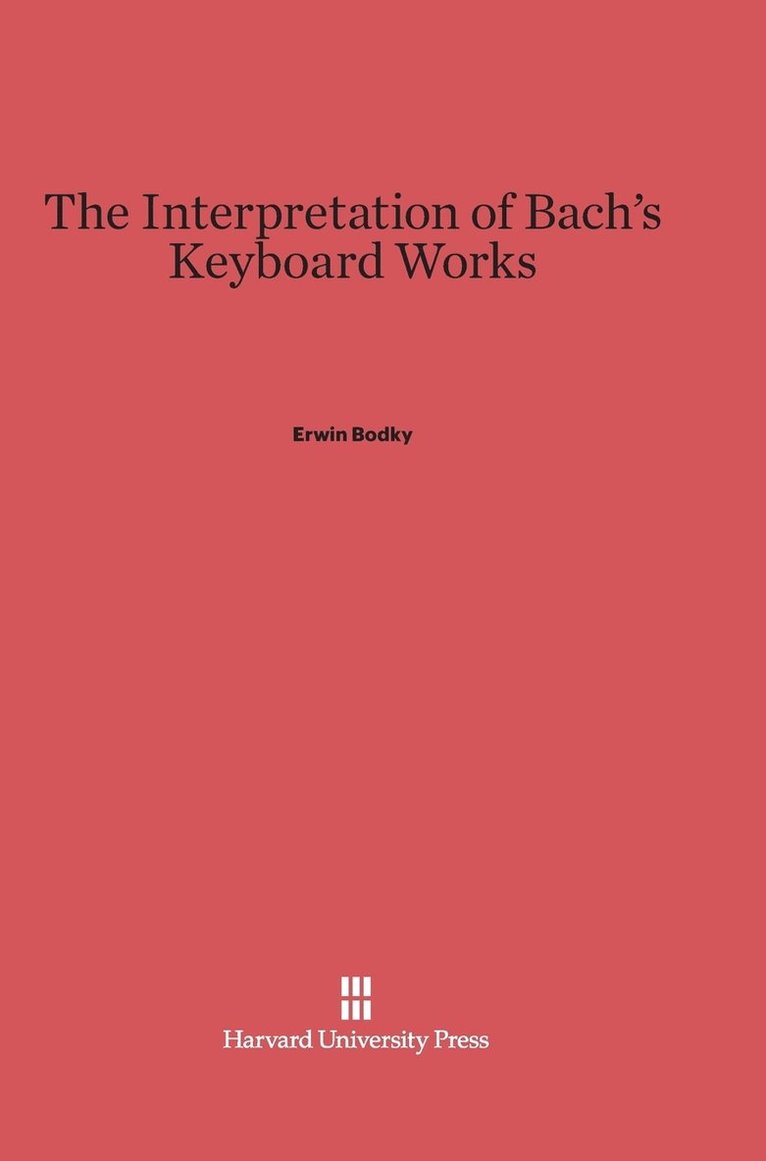 The Interpretation of Bach's Keyboard Works 1