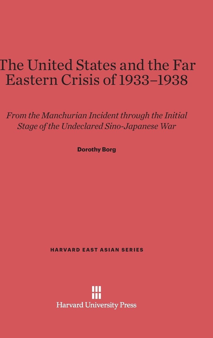 The United States and the Far East Crisis of 1933-1938 1
