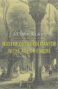bokomslag Muslim Cosmopolitanism in the Age of Empire