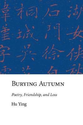 Ying Hu - Burying Autumn, Inbunden