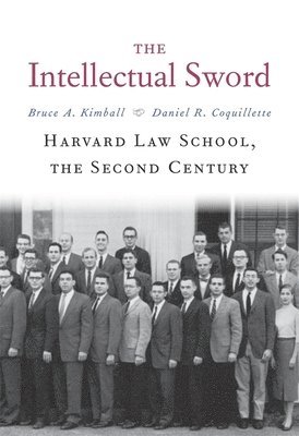 Bruce A. Kimball, Daniel R. Coquillette - Intellectual Sword, Inbunden