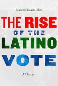 bokomslag Rise of the Latino Vote