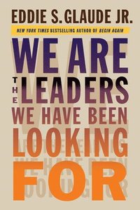 bokomslag We Are the Leaders We Have Been Looking For