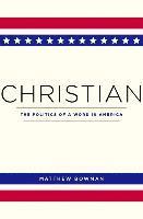 bokomslag Christian: The Politics of a Word in America