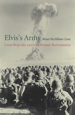 Brian McAllister Linn - Elvis’s Army, Inbunden