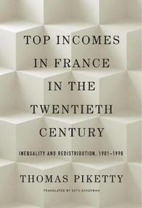 bokomslag Top Incomes in France in the Twentieth Century