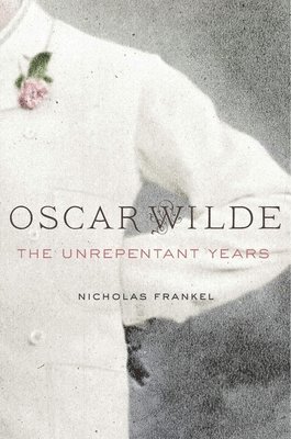 Nicholas Frankel - Oscar Wilde, Inbunden