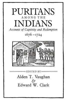 Alden T. Vaughn, Alden T. Vaughan, Edward W. Clark - Puritans among the Indians, Häftad