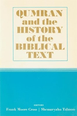Frank Moore Cross, Shemaryahu Talmon - Qumran and the History of the Biblical Text, Häftad