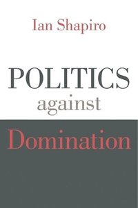 bokomslag Politics against Domination