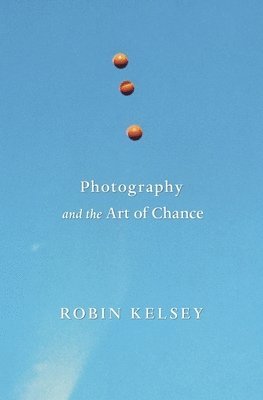 bokomslag Photography and the Art of Chance