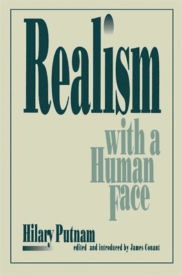 Hilary Putnam, James Conant - Realism with a Human Face, Häftad