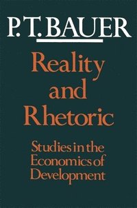 bokomslag Reality and Rhetoric: Studies in the Economics of Development