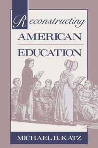 bokomslag Reconstructing American Education