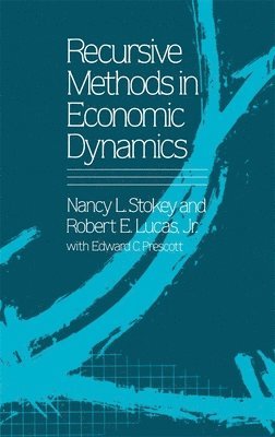 Nancy L. Stokey, Robert E. Lucas Jr. - Recursive Methods in Economic Dynamics, Inbunden