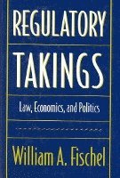 William A. Fischel - Regulatory Takings, Inbunden