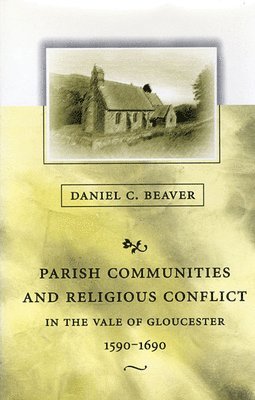 bokomslag Parish Communities and Religious Conflict in the Vale of Gloucester, 1590-1690