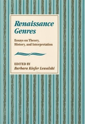 Barbara Kiefer Lewalski - Renaissance Genres, Inbunden