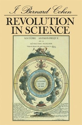 I. Bernard Cohen - Revolution in Science, Häftad