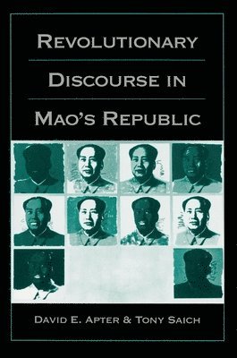 David E. Apter, Tony Saich - Revolutionary Discourse in Mao’s Republic, Häftad