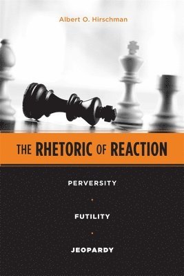 Albert O. Hirschman - Rhetoric of Reaction, Häftad