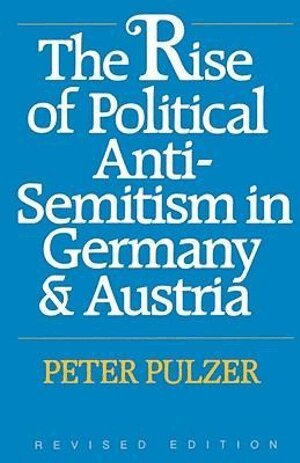Peter Pulzer - Rise of Political Anti-Semitism in Germany and Austria, Häftad