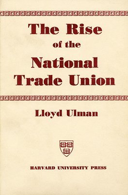 bokomslag The Rise of the National Trade Union