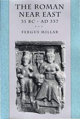 Fergus Millar - Roman Near East, Häftad