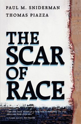 Paul M. Sniderman, Thomas Piazza - Scar of Race, Häftad