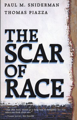 Paul M. Sniderman, Thomas Piazza - Scar of Race, Häftad
