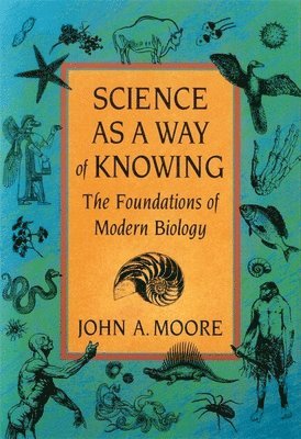 John A. Moore - Science as a Way of Knowing, Häftad