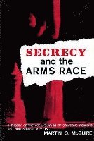Secrecy and the Arms Race 1