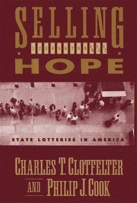 Charles T. Clotfelter, Philip J. Cook - Selling Hope, Häftad