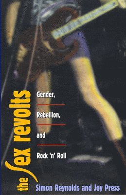Simon Reynolds, Joy Press - Sex Revolts, Häftad