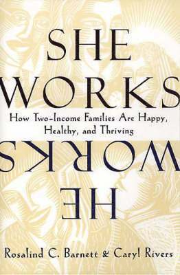 Rosalind C. Barnett, Caryl Rivers - She Works/He Works, Häftad