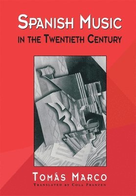 Tomas Marco - Spanish Music in the Twentieth Century, Inbunden