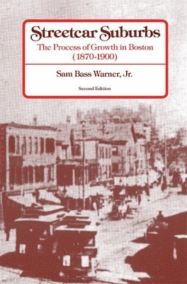 Sam Bass Warner Jr., Jr. Warner, Sam Bass, Sam Bass Warner - Streetcar Suburbs, Häftad
