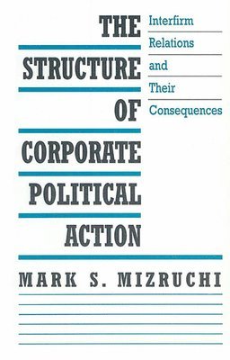 The Structure of Corporate Political Action 1