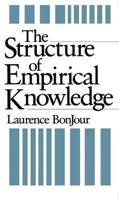 Laurence BonJour, Laurence Bonjour - Structure of Empirical Knowledge, Häftad