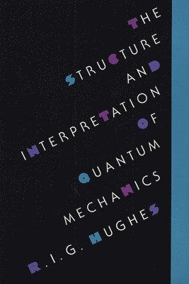 bokomslag The Structure and Interpretation of Quantum Mechanics